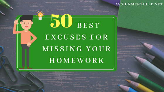 good excuses for not handing in homework