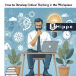 How to Develop Critical Thinking in the Workplace