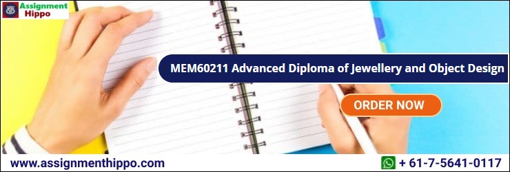 MEM60211 Advanced Diploma of Jewellery and Object Design