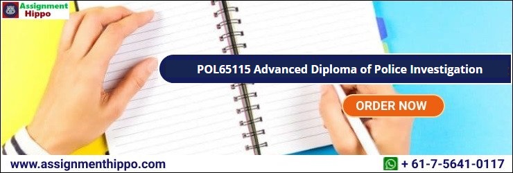 POL65115 Advanced Diploma of Police Investigation